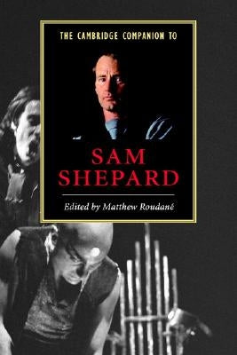 The Cambridge Companion to Sam Shepard by Roudané, Matthew
