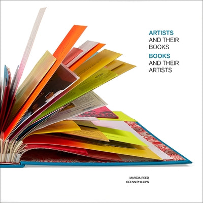 Artists and Their Books / Books and Their Artists by Reed, Marcia