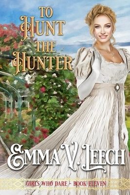 To Hunt the Hunter by Leech, Emma V.