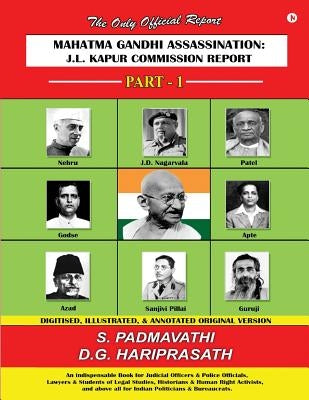 Mahatma Gandhi Assassination: J.L. Kapur Commission Report - Part - 1 by Hariprasath, D. G.