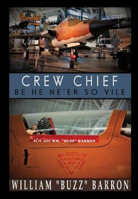 CREW CHIEF, be he ne'er so vile by Barron, William Buzz