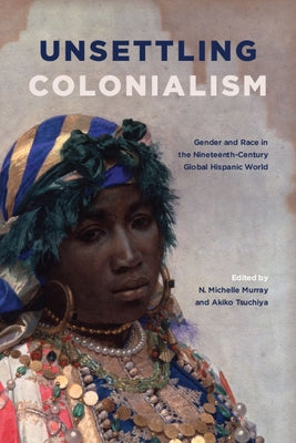 Unsettling Colonialism by Murray, N. Michelle