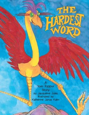 The Hardest Word: A Yom Kippur Story by Jules, Jacqueline