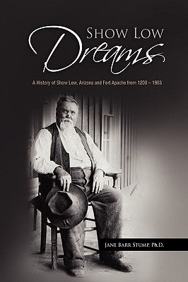 Show Low Dreams by Stump, Jane Barr Ph. D.