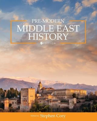 Pre-Modern Middle East History by Cory, Stephen