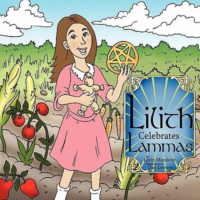 Lilith Celebrates Lammas by Manderly, Lorin