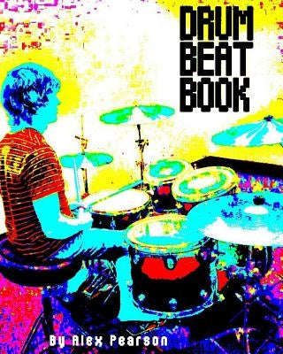 Drum Beat Book by Pearson, Alex