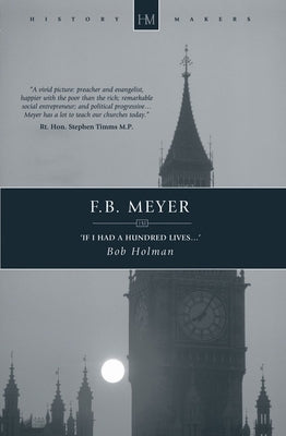 F.B. Meyer: If I Had a Hundred Lives... by Holman, Bob