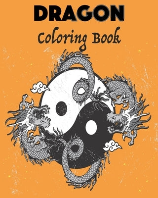Dragon coloring book: - youth and adult Dragon Coloring book / Summer time fun Coloring activity for Kids teenager and adults Gift, 32 Pages by Quotes, Therepublicstudio