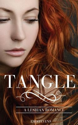 Tangle: A Lesbian Romance by Stevens, Em