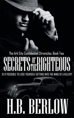 Secrets of the Righteous by Berlow, H. B.