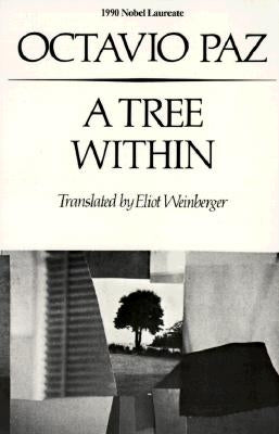 A Tree Within: Poetry by Paz, Octavio