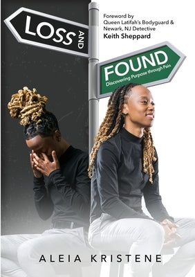 Loss & Found: Discovering Purpose through Pain by Asbey, Aleia Kristene