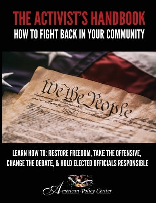 The Activist's Handbook: How to Fight Back In Your Community by Marquardt, Kathleen