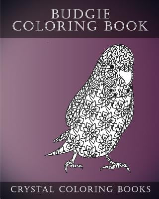 Budgie Coloring Book For Adults: 30 Hand drawn Doodle and Folk Art Style Budgerigar Coloring Pages. by Ford, Louie