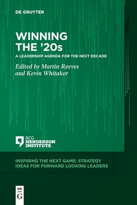 Winning the '20s: A Leadership Agenda for the Next Decade by Reeves, Martin
