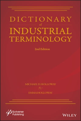Dictionary of Industrial Terminology by Holloway, Michael D.