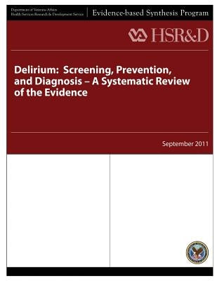 Delirium: Screening, Prevention, and Diagnosis - A Systematic Review of the Evidence by Service, Health Services Research
