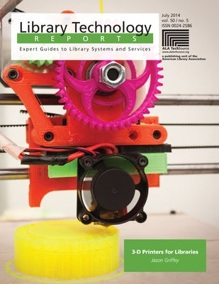 3-D Printers for Libraries by Griffey, Jason