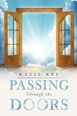 Passing Through The Doors by Kee, Katie