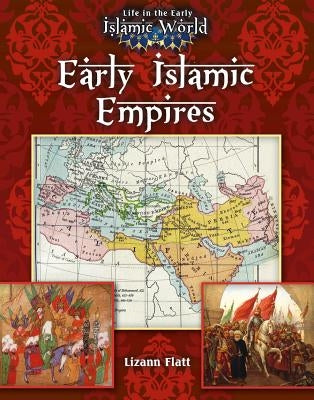 Early Islamic Empires by Flatt, Lizann