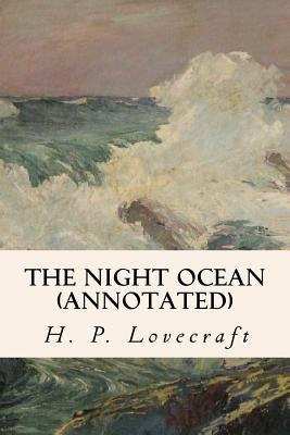 The Night Ocean (annotated) by Barlow, R. H.