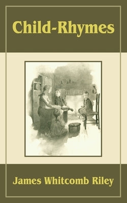 Child Rhymes by Riley, James Whitcomb