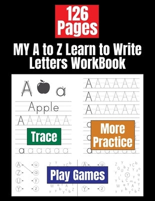 MY A to Z Learn to Write Letters WorkBook: Alphabet Letter Tracing Book for Preschoolers Kids Ages 3-5 by Academy, Kids Special