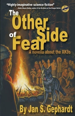 The Other Side of Fear: A Novella About the XK9s by Gephardt, Jan S.