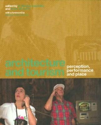 Architecture and Tourism: Perception, Performance and Place by Lasansky, D. Medina