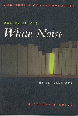 Don Delillo's White Noise by Orr, Leonard