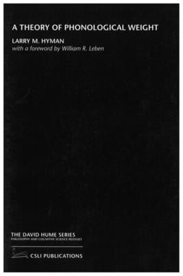 A Theory of Phonological Weight by Hyman, Larry M.