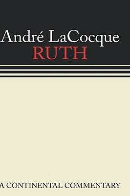 Ruth: A Continental Commentary by Lacocque, Andre