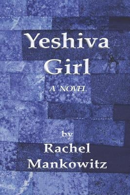 Yeshiva Girl by Mankowitz, Rachel