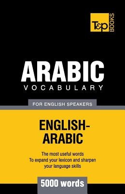 Arabic vocabulary for English speakers - 5000 words by Taranov, Andrey