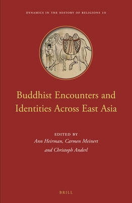 Buddhist Encounters and Identities Across East Asia by Heirman, Ann