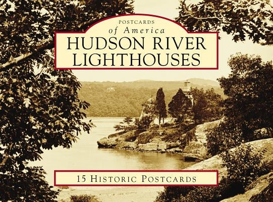 Hudson River Lighthouses by Hudson River Maritime Museum