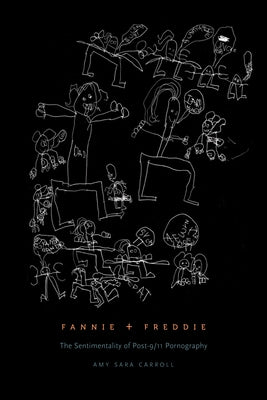 Fannie + Freddie: The Sentimentality of Posta 9/11 Pornography by Carroll, Amy Sara