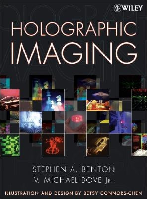 Holographic Imaging by Benton, Stephen A.