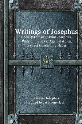 Writings of Josephus: Book 2 by Josephus, Flavius