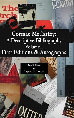 Cormac McCarthy: A Descriptive Bibliography by Pastore, Stephen R.
