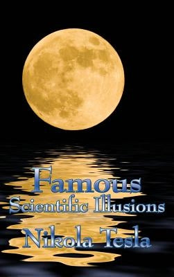 Famous Scientific Illusions by Tesla, Nikola
