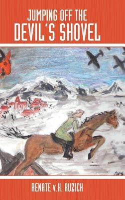 Jumping Off the Devil's Shovel by Ruzich, Renate V. K.