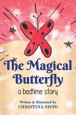 The Magical Butterfly by Sisto, Christina