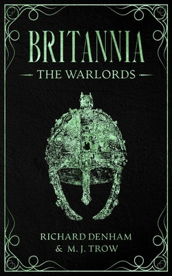 Britannia: The Warlords by Denham, Richard
