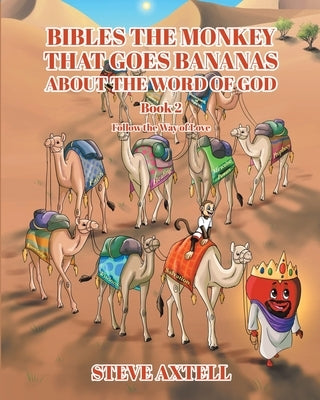 Bibles The Monkey That Goes Bananas About The Word of God Book#2 Follow The Way of Love by Axtell, Steve