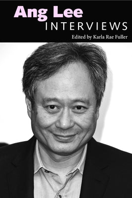 Ang Lee: Interviews by Fuller, Karla Rae