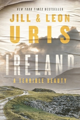 Ireland: A Terrible Beauty by Uris, Jill