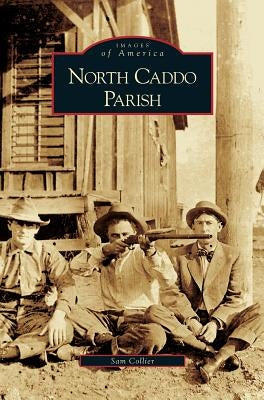 North Caddo Parish by Collier, Sam