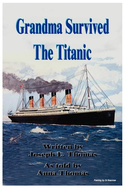 Grandma Survived The Titanic by Thomas, Joseph L.